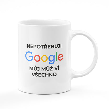 Keramický hrnek bílý motiv Nepotřebuji google...