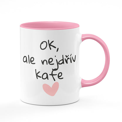 Keramický hrnek bílý s růžovým lemem vnitřkem a uchem motiv OK, ale nejdřív kafe