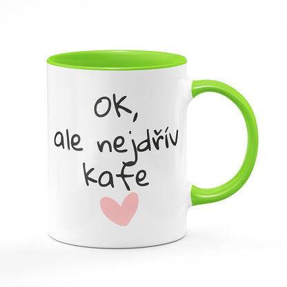 Keramický hrnek bílý s světle zeleným lemem vnitřkem a uchem motiv OK, ale nejdřív kafe